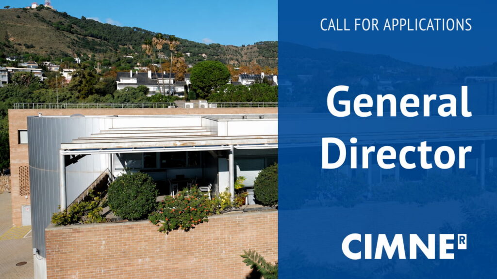 Banner announcing CIMNE’s call for applications for a new General Director. The design shows a photograph of CIMNE’s headquarters and surrounding hillside on the left, and a blue panel on the right with the text “Call for Applications – General Director” and the CIMNE logo.